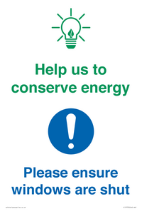 Help us to conserve energy - Ensure windows are shut